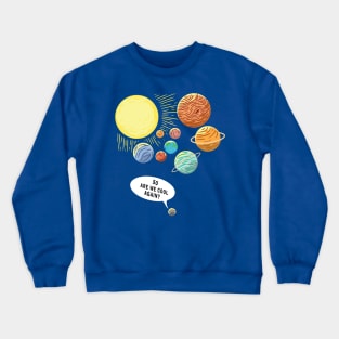 so are we cool again pluto 1 Crewneck Sweatshirt